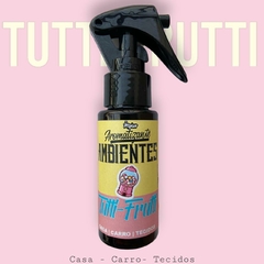 Home Spray TUTTI-FRUTTI (Casa, Carros e Ambientes Internos) 60ml