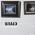 BRAID - Frame & Canvas 25th anniversary