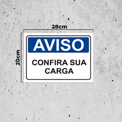 Placa de Sinalização Aviso Confira Sua Carga em Pvc na internet