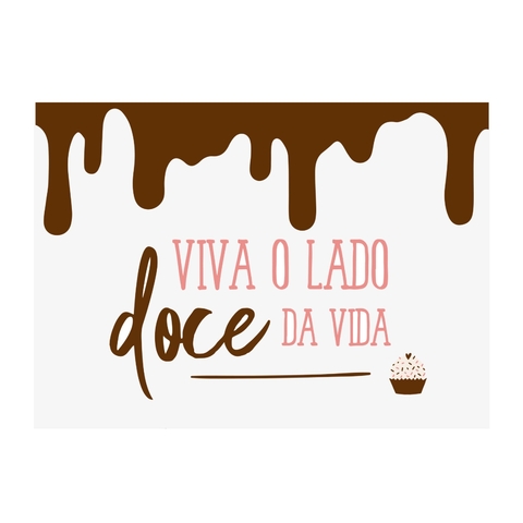 Placa Viva o Lado Doce da Vida 25x35cm - Ideias1742