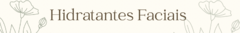 Banner da categoria Hidratantes Faciais 