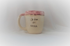 Taza La VIDA es AHORA