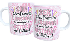 Caneca Dia Dos Professores Professora Mudar A História na internet