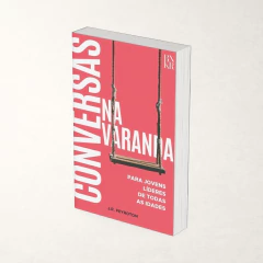 Conversas na Varanda: para jovens líderes de todas as idades - J.R. Peyroton