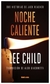 NOCHE CALIENTE - Lee Child - EDITORIAL Blatt & Rios