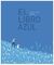 EL LIBRO AZUL - TAPA DURA- Germano Zullo Albertine - Libros zorro rojo.