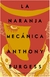 la naranja mecánica anthony burgess minotauro