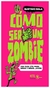 como ser un zombie - sala gustavo sala gustavo cooperativa de trabajo hotel de las ideas limitada