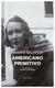 AMERICANO PRIMITIVO - Mary Oliver - EDITORIAL Mansalva