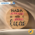 Quadro Decorativo Redondo | Guirlanda de Pinus com Acessórios para Pendurar na Parede ou Decorar a Mesa. Frase no Pinus com 18cm, Nada é em vão se não é benção é lição.