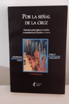 Por la señal de la cruz de Pablo Vagliente y Gardenia Vidal