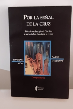 Por la señal de la cruz de Pablo Vagliente y Gardenia Vidal