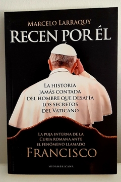 Recen por él de Marcelo Larraquy