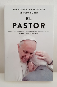 El pastor de Francesca Ambrogetti y Sergio Rubin