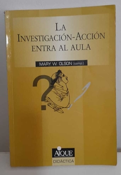 La investigación-Acción entra al aula de Mary Olson
