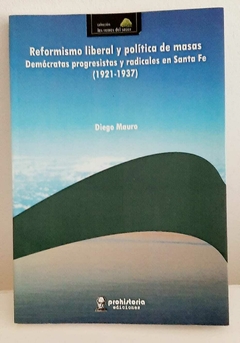 Reformismo liberal y política de masas de Diego Mauro