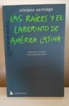 Las Raíces y el laberinto de América Latina