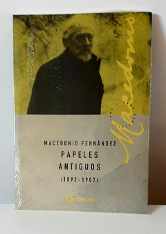 Papeles antiguos de Macedonio Fernández