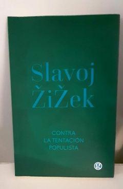 Contra la tentación populista de Slavoj Zizek