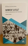 Sufrir en "La Feliz" de Adriana Álvarez