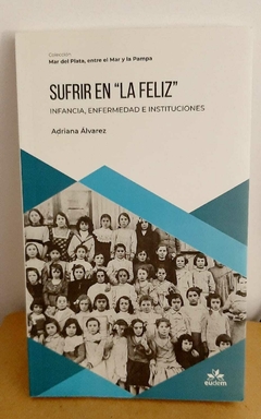 Sufrir en "La Feliz" de Adriana Álvarez