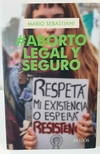 Aborto legal y seguro de Mario Sebastiani