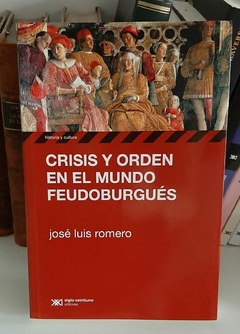 Crisis y Orden en el mundo feudoburgués de José Luis Romero