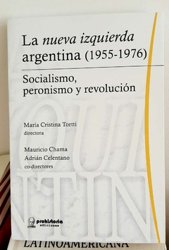 La nueva izquierda argentina(1955-1976) de María C. Tortti