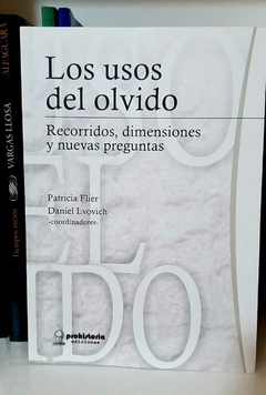 Los usos del olvido de Patricia Flier y Daniel Lvovich