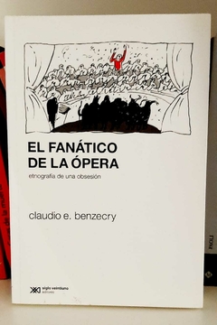 El fanático de la ópera de Claudio E. Benzecry