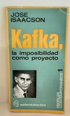 Kafka, la imposibilidad como proyecto de Jose Isaacson