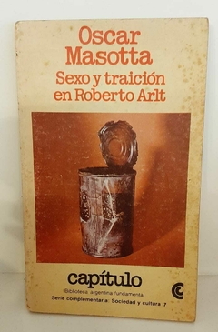 Sexo y traición en Robert Arlt de Oscar Masotta