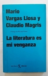 La literatura es mi venganza de Mario Vargas Llosa y Claudio Magris