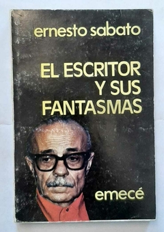 El escritor y sus fantasmas de Ernesto Sabato