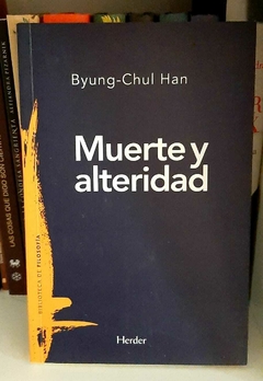 Muerte y alteridad de Byung-Chul Han - comprar online