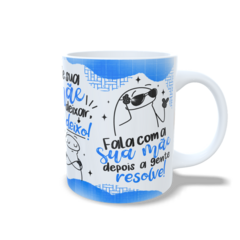 CANECA XÍCARA DIA DOS PAIS FLORK FALA COM A SUA MÃE - loja online