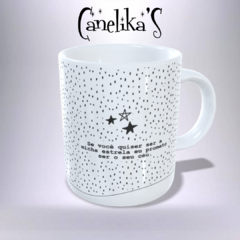 CANECA XÍCARA MINIMALISTA SE VOCÊ QUISER SER MINHA ESTRELA 34 - comprar online