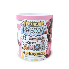 CANECA XÍCARA QUE A PÁSCOA TE COMPLETE COM AMOR E DOÇURA - comprar online