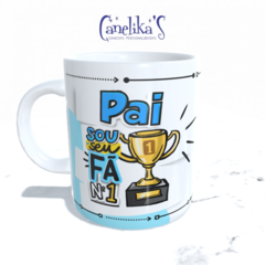 CANECA XÍCARA DIA DOS PAIS SOU SEU FÃ NUMERO UM 2