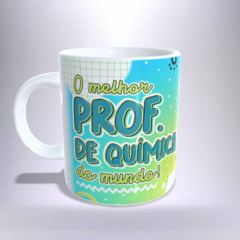 CANECA XÍCARA MELHOR PROFESSOR DE QUÍMICA DO MUNDO 21 - Canelika's Canecas Personalizadas