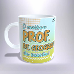 CANECA XÍCARA MELHOR PROFESSOR DE GEOGRAFIA DO MUNDO 16 - Canelika's Canecas Personalizadas