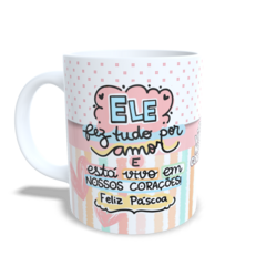 CANECA XÍCARA PÁSCOA JESUS ELE FEZ TUDO POR AMOR ROSA na internet