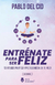 Entrénate Para Ser Feliz- Pablo Del Cid-editorial Del Fondo