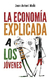 Economia Explicada A Los Jovenes, La - Joan Antoni Mele