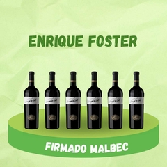 ENRIQUE FOSTER FIRMADO MALBEC (CAJA X 6 UNIDADES)