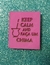 Keep Calm and faça um chima