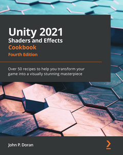 Unity 2021 Shaders Effects and Cookbook 4th Ed