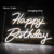Happy Birthday - Feliz Aniversário neon - Neon 85