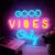 Good vibes only Neon