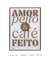 Café bem Feito - Frame That | Quadros Decorativos